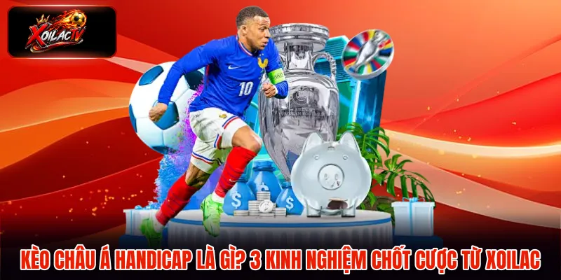 Kèo châu Á Handicap