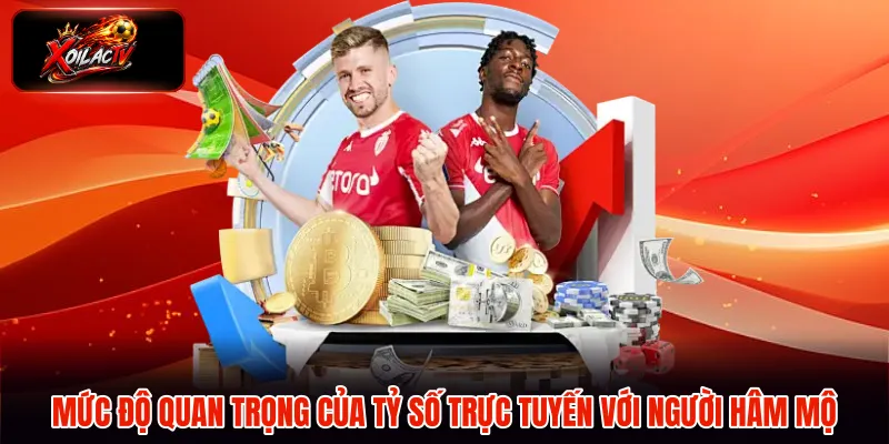 Mức độ quan trọng của tỷ số trực tuyến với người hâm mộ